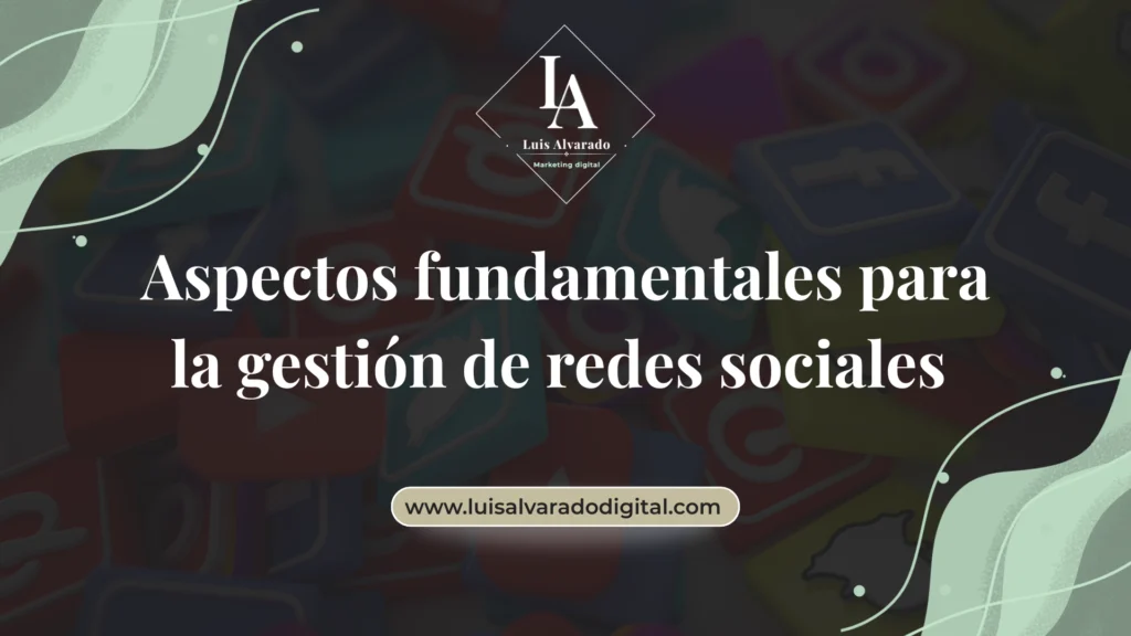 aspectos fundamentales para la gestion de redes sociales