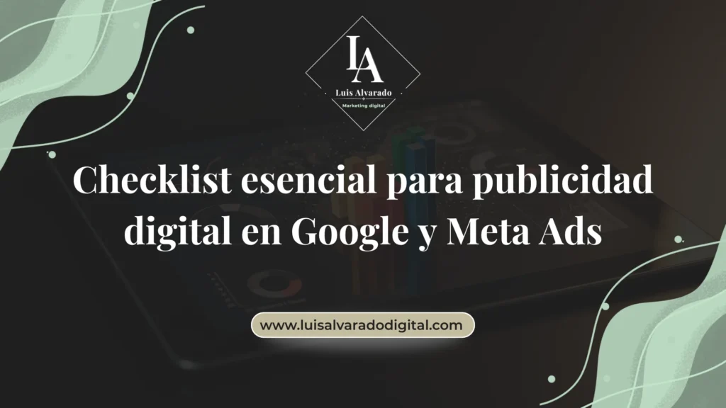 checklist esencial para publicidad digital en google y meta ads